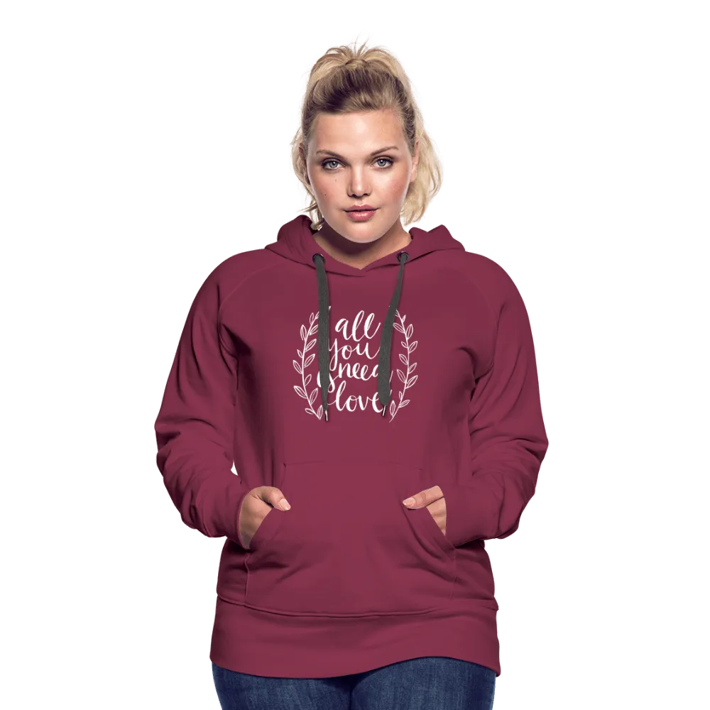 All you need is Love - Women’s Premium Hoodie