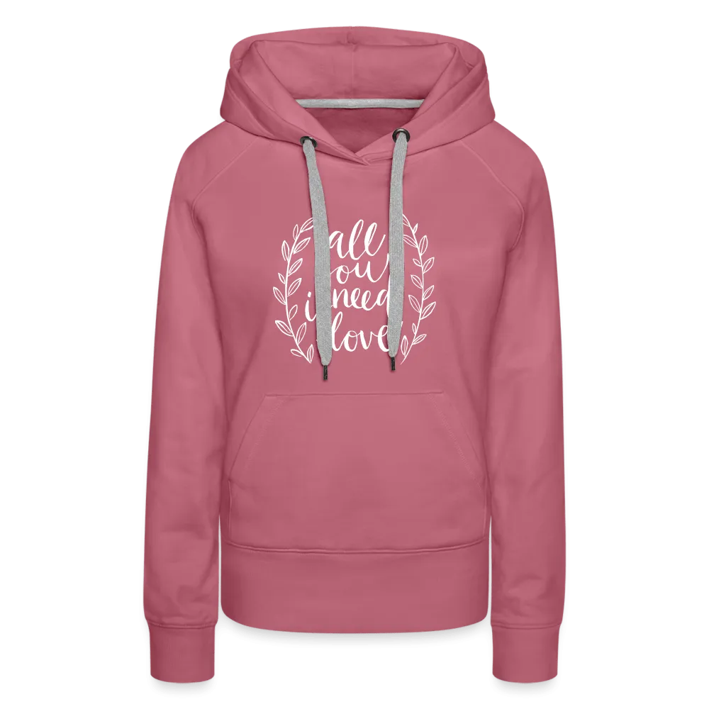 All you need is Love - Women’s Premium Hoodie